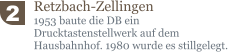 Retzbach-Zellingen 1953 baute die DB ein Drucktastenstellwerk auf dem Hausbahnhof. 1980 wurde es stillgelegt. 2